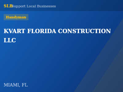 KVART FLORIDA CONSTRUCTION LLC — Handyman in MIAMI, FL