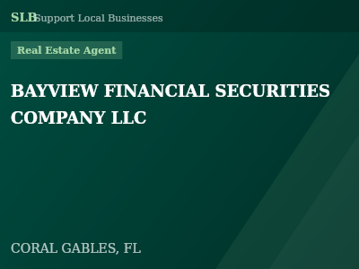 BAYVIEW FINANCIAL SECURITIES COMPANY LLC — Real Estate Agent in CORAL GABLES, FL