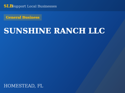 SUNSHINE RANCH LLC — General Business in HOMESTEAD, FL