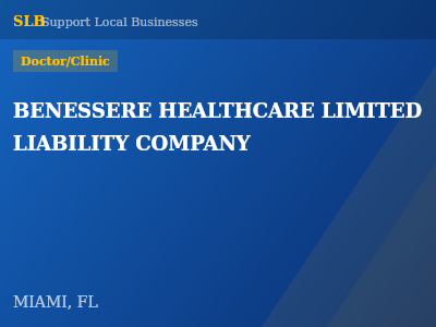 BENESSERE HEALTHCARE LIMITED LIABILITY COMPANY — Doctor/Clinic in MIAMI, FL