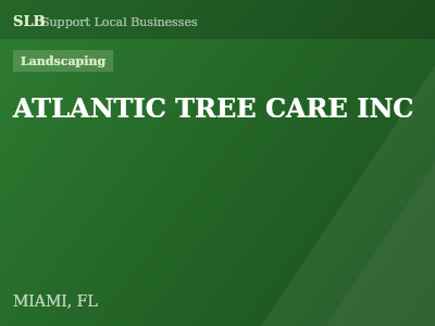 ATLANTIC TREE CARE INC — Landscaping in MIAMI, FL