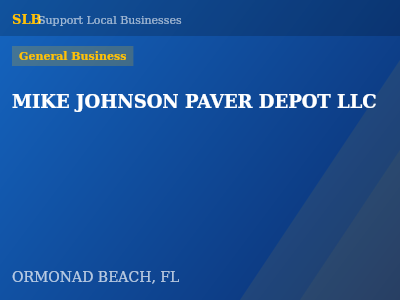 MIKE JOHNSON PAVER DEPOT LLC — General Business in ORMONAD BEACH, FL