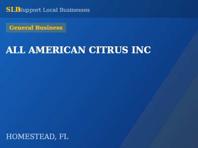 ALL AMERICAN CITRUS INC — General Business in HOMESTEAD, FL