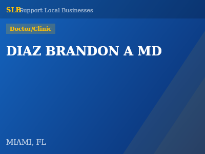 DIAZ BRANDON A MD — Doctor/Clinic in MIAMI, FL