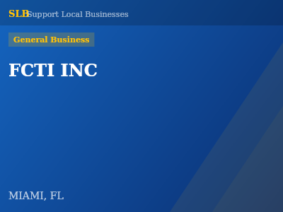 FCTI INC — General Business in MIAMI, FL