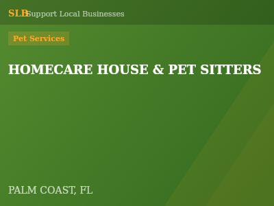 HOMECARE HOUSE & PET SITTERS — Pet Services in PALM COAST, FL