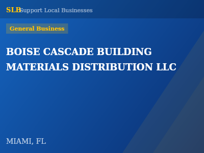 BOISE CASCADE BUILDING MATERIALS DISTRIBUTION LLC — General Business in MIAMI, FL