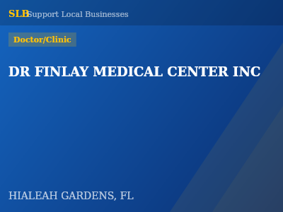DR FINLAY MEDICAL CENTER INC — Doctor/Clinic in HIALEAH GARDENS, FL
