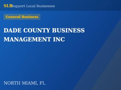 DADE COUNTY BUSINESS MANAGEMENT INC — General Business in NORTH MIAMI, FL