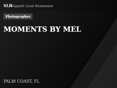 MOMENTS BY MEL — Photographer in PALM COAST, FL