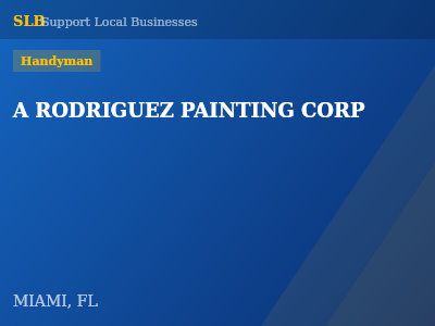 A RODRIGUEZ PAINTING CORP — Handyman in MIAMI, FL