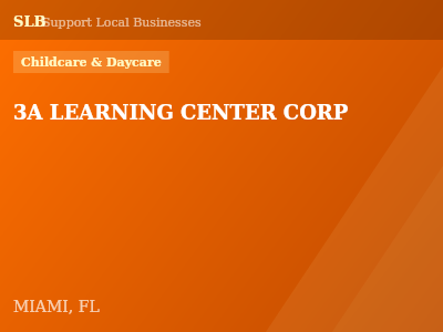 3A LEARNING CENTER CORP — Childcare & Daycare in MIAMI, FL