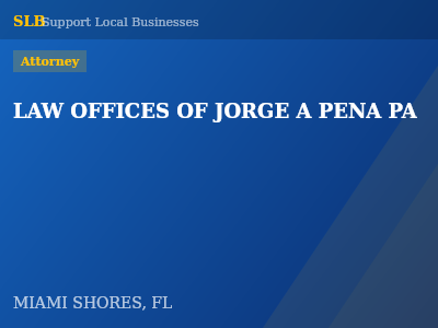 LAW OFFICES OF JORGE A PENA PA — Attorney in MIAMI SHORES, FL