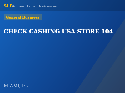 CHECK CASHING USA STORE 104 — General Business in MIAMI, FL