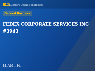 FEDEX CORPORATE SERVICES INC #3943 — General Business in MIAMI, FL