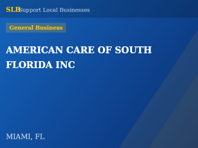 AMERICAN CARE OF SOUTH FLORIDA INC — General Business in MIAMI, FL