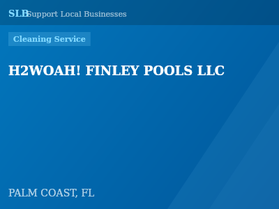 H2WOAH! FINLEY POOLS LLC — Cleaning Service in PALM COAST, FL