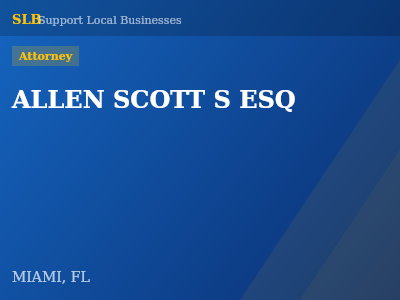 ALLEN SCOTT S ESQ — Attorney in MIAMI, FL