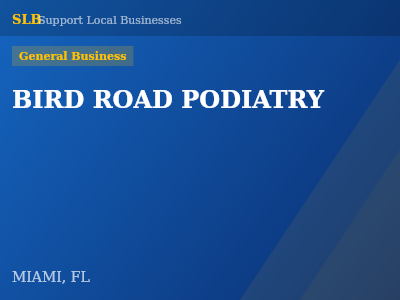 BIRD ROAD PODIATRY — General Business in MIAMI, FL