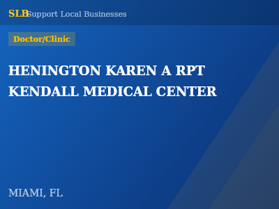 HENINGTON KAREN A RPT KENDALL MEDICAL CENTER — Doctor/Clinic in MIAMI, FL