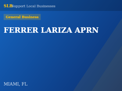 FERRER LARIZA APRN — General Business in MIAMI, FL