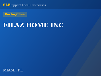 EILAZ HOME INC — Doctor/Clinic in MIAMI, FL