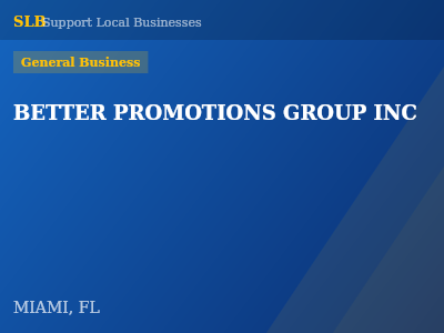 BETTER PROMOTIONS GROUP INC — General Business in MIAMI, FL
