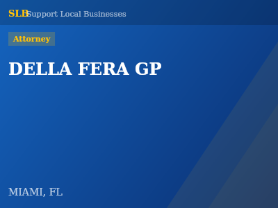 DELLA FERA GP — Attorney in MIAMI, FL
