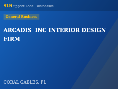 ARCADIS  INC INTERIOR DESIGN FIRM — General Business in CORAL GABLES, FL