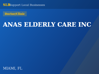 ANAS ELDERLY CARE INC — Doctor/Clinic in MIAMI, FL