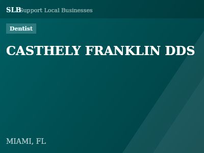 CASTHELY FRANKLIN DDS — Dentist in MIAMI, FL