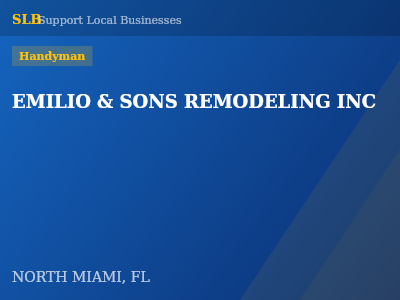 EMILIO & SONS REMODELING INC — Handyman in NORTH MIAMI, FL