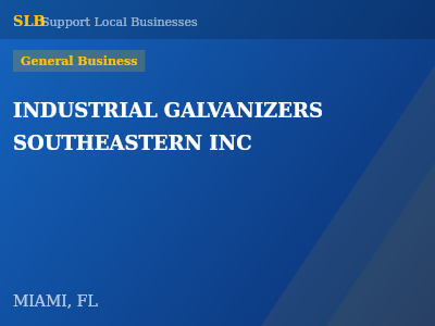 INDUSTRIAL GALVANIZERS SOUTHEASTERN INC — General Business in MIAMI, FL