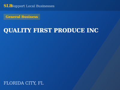 QUALITY FIRST PRODUCE INC — General Business in FLORIDA CITY, FL
