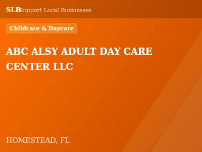 ABC ALSY ADULT DAY CARE CENTER LLC — Childcare & Daycare in HOMESTEAD, FL