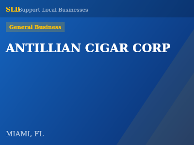ANTILLIAN CIGAR CORP — General Business in MIAMI, FL