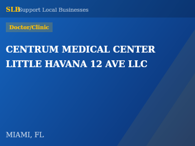 CENTRUM MEDICAL CENTER LITTLE HAVANA 12 AVE LLC — Doctor/Clinic in MIAMI, FL