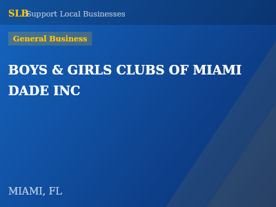 BOYS & GIRLS CLUBS OF MIAMI DADE INC — General Business in MIAMI, FL