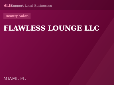 FLAWLESS LOUNGE LLC — Beauty Salon in MIAMI, FL