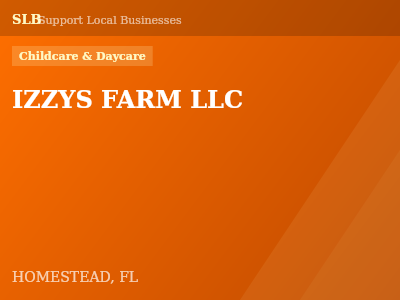IZZYS FARM LLC — Childcare & Daycare in HOMESTEAD, FL