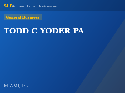 TODD C YODER PA — General Business in MIAMI, FL