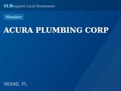 ACURA PLUMBING CORP — Plumber in MIAMI, FL