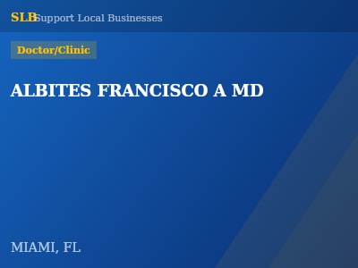 ALBITES FRANCISCO A MD — Doctor/Clinic in MIAMI, FL