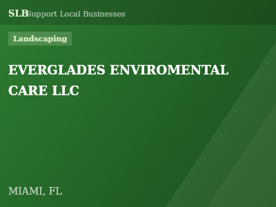 EVERGLADES ENVIROMENTAL CARE LLC — Landscaping in MIAMI, FL