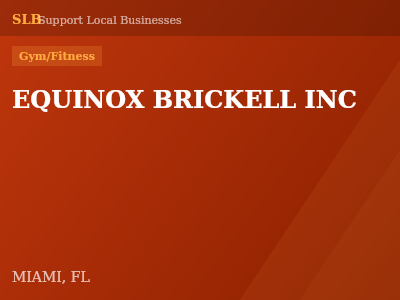 EQUINOX BRICKELL INC — Gym/Fitness in MIAMI, FL