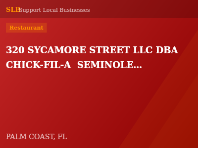 320 SYCAMORE STREET LLC DBA CHICK-FIL-A  SEMINOLE WOODS — Restaurant in PALM COAST, FL