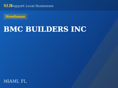BMC BUILDERS INC — Handyman in MIAMI, FL