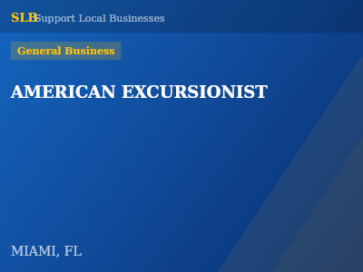 AMERICAN EXCURSIONIST — General Business in MIAMI, FL
