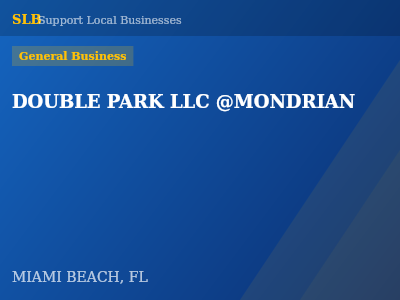 DOUBLE PARK LLC @MONDRIAN — General Business in MIAMI BEACH, FL