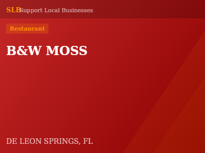 B&W MOSS — Restaurant in DE LEON SPRINGS, FL